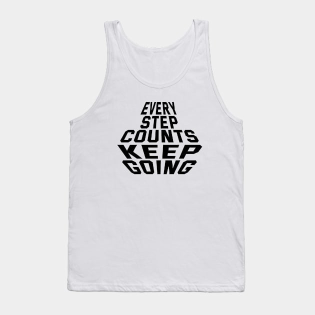 Every Step Counts Keep Going Tank Top by Texevod